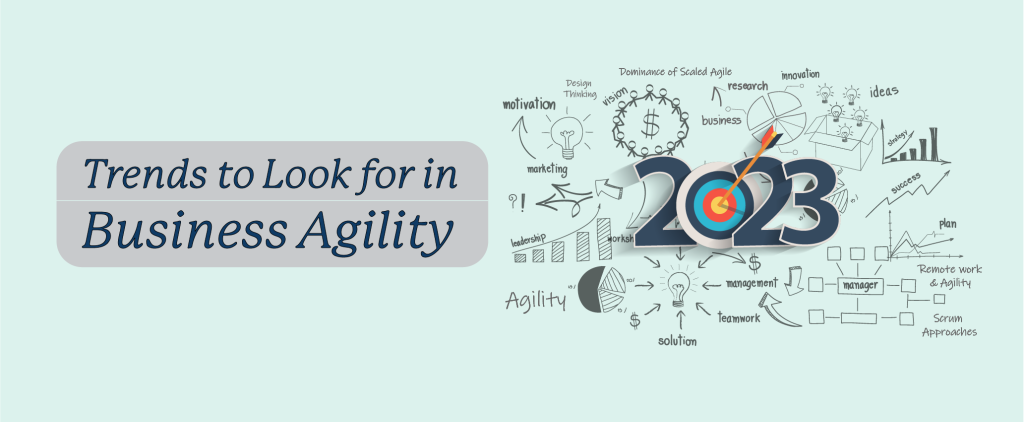 Trends to Look for in Business Agility